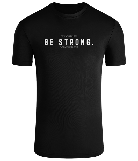 BE STRONG PERFORMANCE T-SHIRT