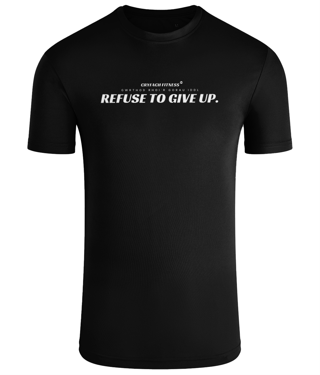 REFUSE TO GIVE UP PERFORMANCE T-SHIRT