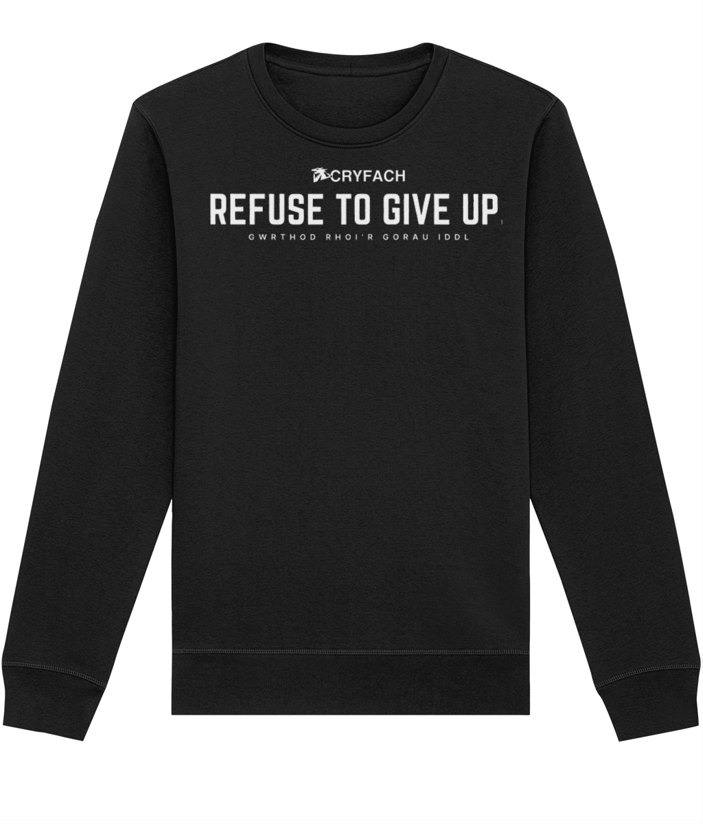 REFUSE TO GIVE UP. SWEATSHIRT