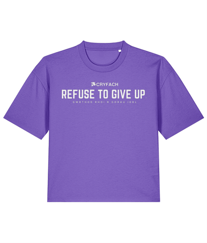 REFUSE TO GIVE UP BOXY T SHIRT