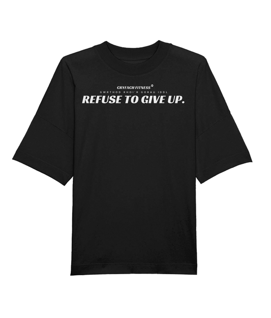 REFUSE TO GIVE UP. OVERSIZED T-SHIRT