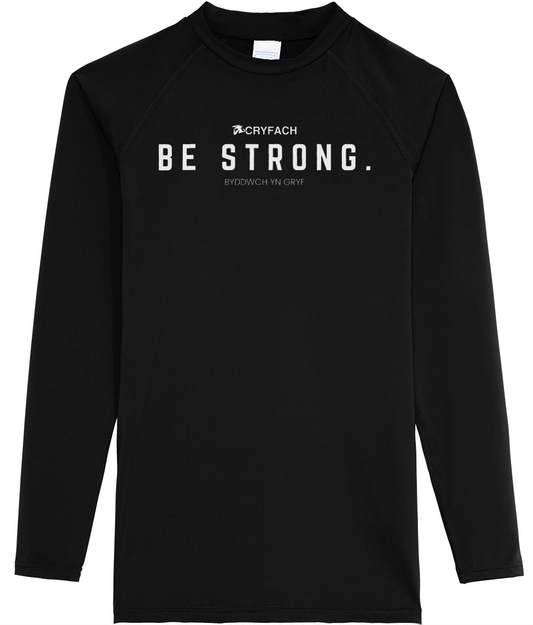 BE STRONG. LONG SLEEVE PERFORMANCE TOP