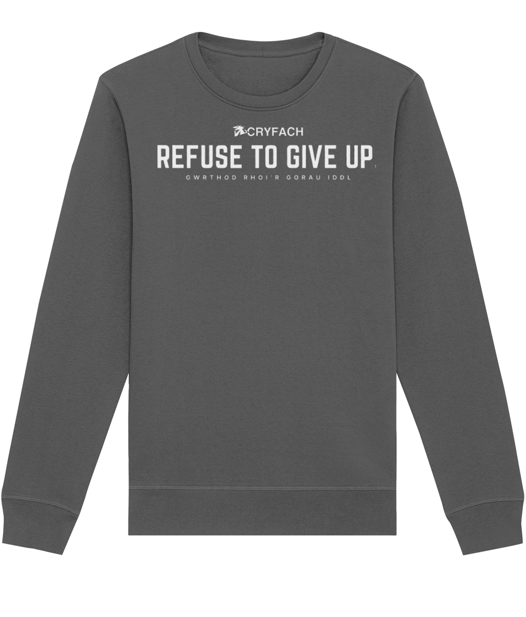 REFUSE TO GIVE UP. SWEATSHIRT