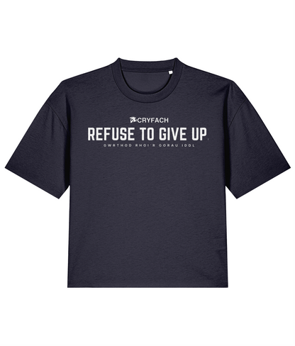 REFUSE TO GIVE UP BOXY T SHIRT