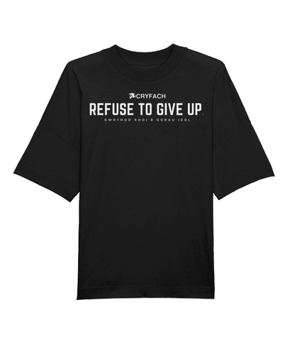 REFUSE TO GIVE UP. OVERSIZED T SHIRT